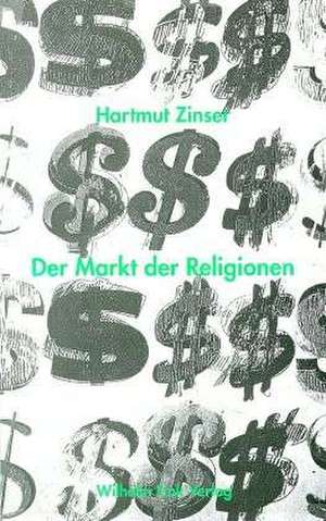 Der Markt der Religionen de Hartmut Zinser