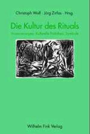 Die Kultur des Rituals de Christoph Wulf