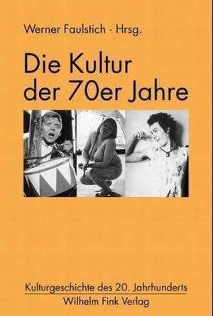 Die Kultur der 70er Jahre de Werner Faulstich