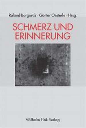 Schmerz und Erinnerung de Roland Borgards