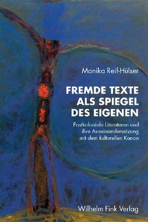 Fremde Texte als Spiegel des Eigenen de Monika Reif-Hülser