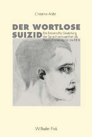 Der wortlose Suizid de Christine Abbt