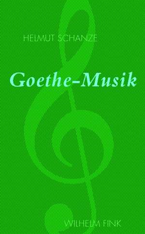 Goethe-Musik de Helmut Schanze