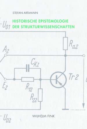 Historische Epistemologie der Strukturwissenschaften de Stefan Artmann