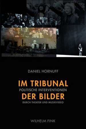 Im Tribunal der Bilder de Daniel Hornuff