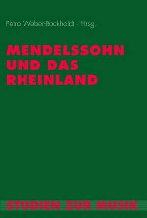 Mendelssohn und das Rheinland de Petra Weber-Bockholdt