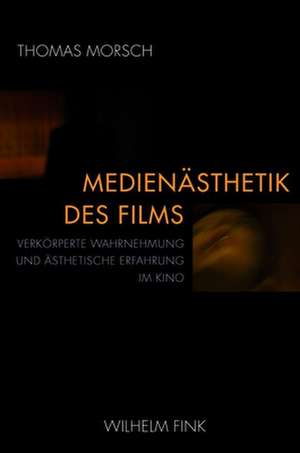 Medienästhetik des Films de Thomas Morsch