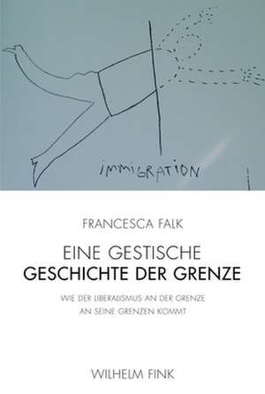 Eine gestische Geschichte der Grenze de Francesca Falk