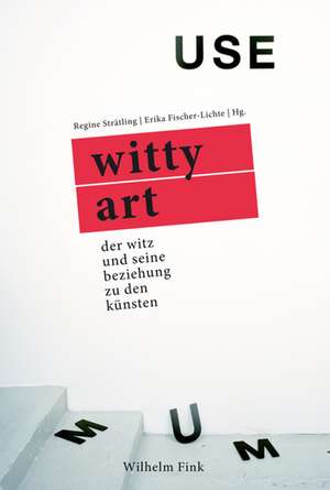 Witty Art de Erika Fischer-Lichte