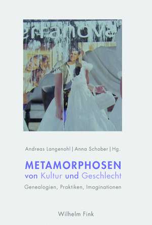 Metamorphosen von Kultur und Geschlecht de Andreas Langenohl