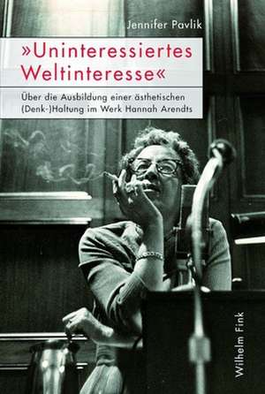 "Uninteressiertes Weltinteresse" de Jennifer Pavlik