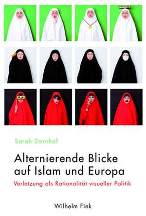 Alternierende Blicke auf Islam und Europa de Sarah Dornhof