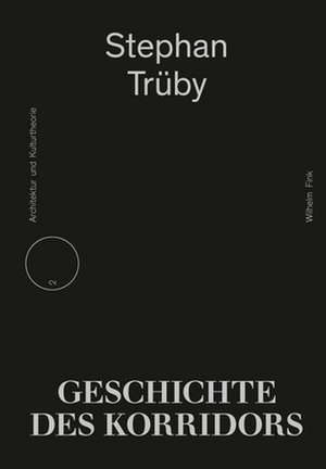 Geschichte des Korridors de Stephan Trüby