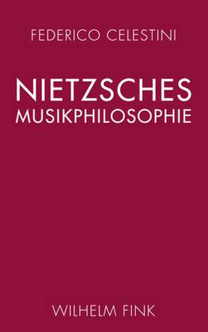 Nietzsches Musikphilosophie de Federico Celestini