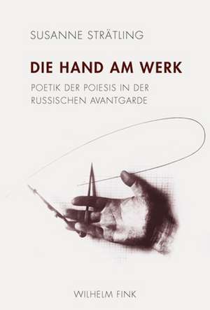 Die Hand am Werk de Susanne Strätling