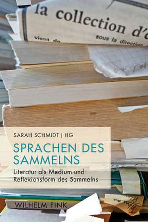 Sprachen des Sammelns de Sarah Schmidt