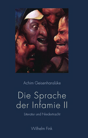 Die Sprache der Infamie II de Achim Geisenhanslüke