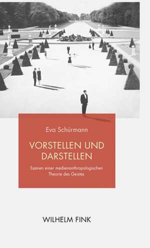 Vorstellen und Darstellen de Eva Schürmann