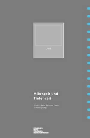 Tiefenzeit und Mikrozeit de Friedrich Balke