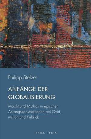 Anfänge der Globalisierung de Philipp Stelzer