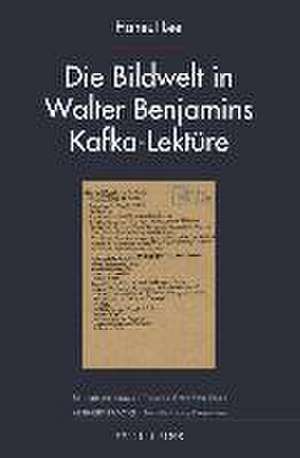 Die Bildwelt in Walter Benjamins Kafka-Lektüre de Haneul Lee