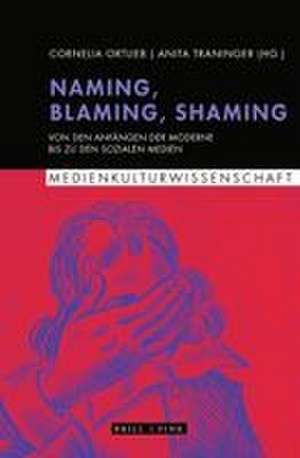 Naming, Blaming, Shaming de Cornelia Ortlieb