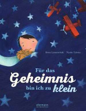 Für das Geheimnis bin ich zu klein de Ilona Lammertink