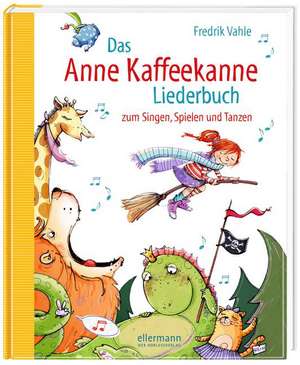 Das Anne Kaffeekanne Liederbuch de Fredrik Vahle