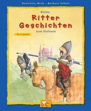 Kleine Ritter Geschichten zum Vorlesen de Barbara Scholz