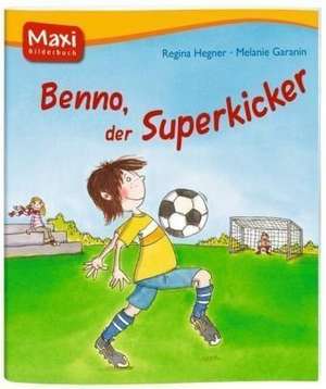 Benno, der Superkicker de Regina Hegner