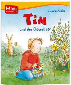 Tim und der Osterhase de Katharina Wieker