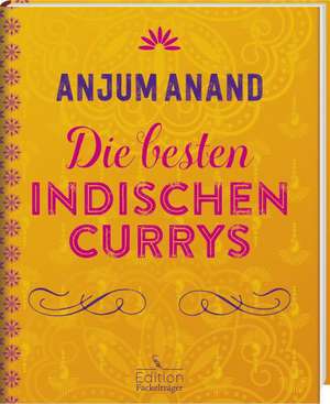 Die besten indischen Currys de Anjum Anand