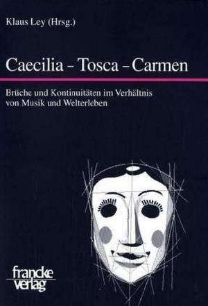 Caecilia - Tosca - Carmen de Klaus Ley