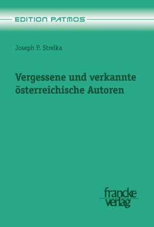 Vergessene und verkannte österreichische Autoren de Jospeh Strelka