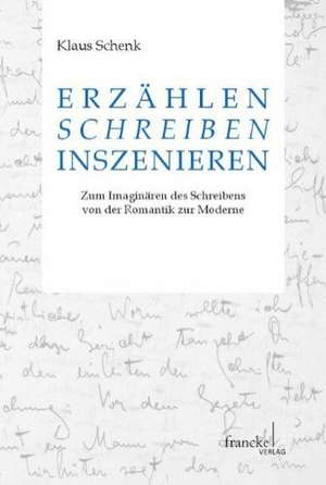 Erzählen - Schreiben - Inszenieren de Klaus Schenk