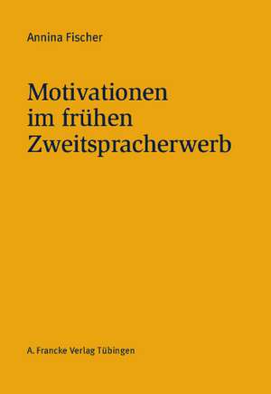 Motivationen im frühen Zweitspracherwerb de Annina Fischer