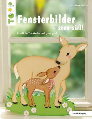 Fensterbilder - sooo süß! (kreativ.kompakt.) de Christiane Steffan