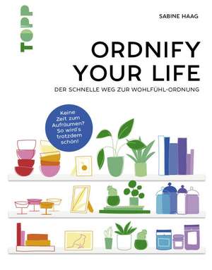 Ordnify your life de Sabine Haag