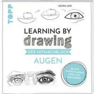 Learning by Drawing - Der Mitmachblock: Augen de Georg Lesk