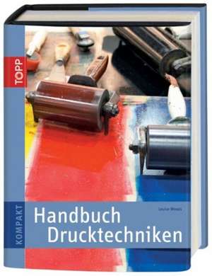 Handbuch Drucktechniken de Louise Woods