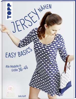 Jersey nähen - Easy Basics de Julia Korff