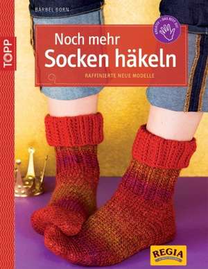 Noch mehr Socken häkeln de Bärbel Born