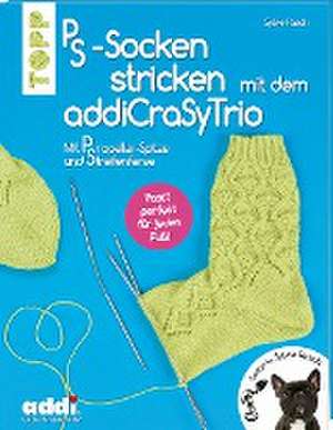 PS-Socken mit dem addiCraSyTrio stricken (kreativ.kompakt.) de Sylvie Rasch