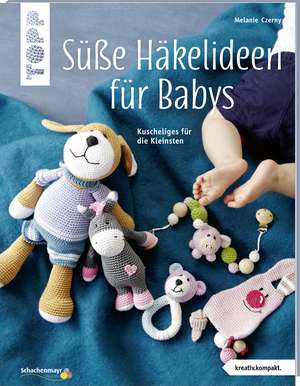 Süße Häkelideen für Babys (kreativ.kompakt.) de Melanie Czerny