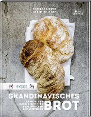 Hygge - Skandinavisches Brot. Einfache und leckere Rezepte für Brot, Brötchen und Aufstriche de Mette Ankarloo