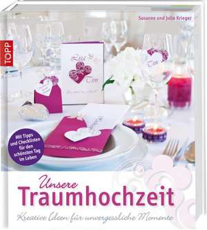 Unsere Traumhochzeit de Julia Krieger