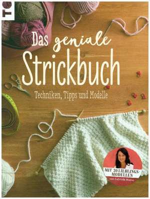 Das geniale Strickbuch de Gabriele Moosa