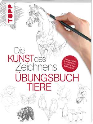 Die Kunst des Zeichnens - Tiere Übungsbuch de frechverlag