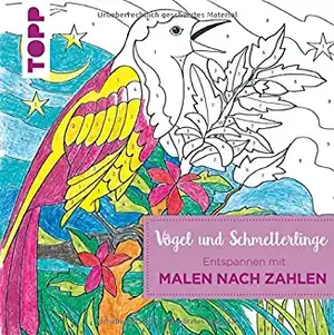 Entspannen mit Malen nach Zahlen - Vögel und Schmetterlinge de Ursula Schwab