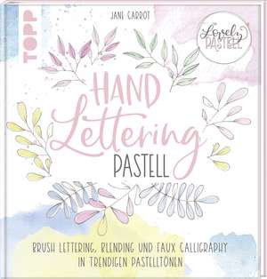 Lovely Pastell. Handlettering Pastell de Monja Becker